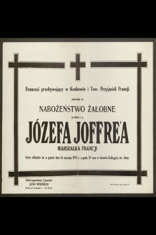 Francuzi przebywający w Krakowie [...] zapraszają na Nabożeństwo Żałobne za duszę ś. p. Józefa Joffre'a, Marszałka Francji, które odbędzie się w piątek dnia 16 stycznia 1931 [...]