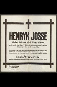 Henryk Josse, dziennikarz i literat [...] przeżywszy lat 74 [...] zasnął w Panu dnia 25 września 1931 r.