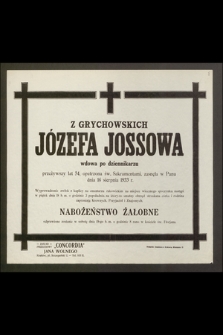 Z Grychowskich Józefa Jossowa, wdowa po dziennikarzu, przeżywszu lat 54 [...] zasnęła w Panu dnia 16 sierpnia 1933 r.