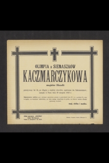Olimpia z Siemaszków Kaczmarczykowa magister filozofii [...] zasnęła w Panu dnia 20 sierpnia 1943 r. [...]