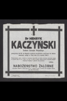Dr Henryk Kaczyński lekarz Zarządu Miejskiego [...] zasnął w Panu dnia 24 września 1949 r. [...]