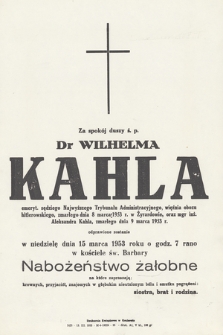 Za spokój duszy ś. p. dr Wilhelma Kahla emeryt. sędziego Najwyższego Trybunału Administracyjnego, więźnia obozu hitlerowskiego, zmarłego dnia 8 marca 1953 r. w Żyrardowie, oraz mgr inż. Aleksandra Kahla, zmarłego dnia 9 marca 1953 r. odprawione zostanie w niedzielę dnia 15 marca 1953 roku [...] nabożeństwo żałobne [...]