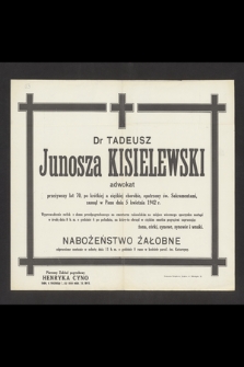 Dr Tadeusz Junosza Kisielewski adwokat [...] zasnął w Panu dnia 5 kwietnia 1942 r. [...]