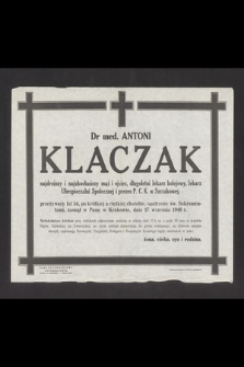 Dr med. Antoni Klaczak [...] długoletni lekarz kolejowy, lekarz Ubezpieczalni Społecznej i prezes P. C. K. w Szczakowej [...] zasnął w Panu w Krakowie, dnia 17 września 1946 r. [...]