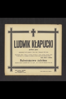 Ludwik Kłapucki profesor gimn. [...] zasnął w Panu dnia 2 listopada 1943 roku [...]