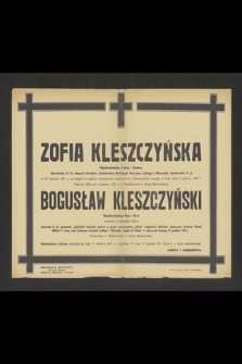 Zofia Kleszczyńska najukochańsza Córka i Siostra łączniczka A. K. obszaru Kraków, odznaczona Srebrnym Krzyżem Zasługi z Mieczami, słuchaczka U. J.ur. 21 stycznia 1921 r. [...] zasnęła w Panu dnia 2 czerwca 1947 r. [...] Bogusław Kleszczyński najukochańszy Syn i Brat urodzony 8 listopada 1923 r. porucznik A. K., pseudonim „Jabłoński” dowódca plutonu w grupie partyzanckiej „Kłosa” Inspektorat Miechów, odznaczony Orderem Virtuti Militari V klasy oraz Srebrnym Krzyżem Zasługi z Mieczami, zginął za Polskę w walce pod Naramą 19 grudnia 1944 r. [...] Nabożeństwo żałobne odbędzie się dnia 11 czerwca 1947 r. [...]