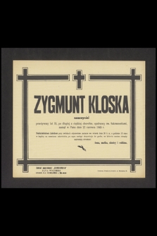 Zygmunt Kloska nauczyciel [...] zasnął w Panu dnia 22 czerwca 1945 r. [...]