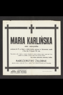 Maria Karlińska emer. nauczycielka [...] zasnęła w Panu dnia 12 listopada 1941 roku [...]