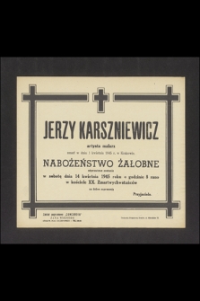 Jerzy Karszniewicz artysta malarz zmarł w dniu 1 kwietnia 1945 r. w Krakowie [...]