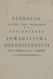 Nekrolog odczytany przez prezyduiącego na posiedzeniu Towarzystwa Dobroczynności dnia 16 listopada 1823 r. w Krakowie