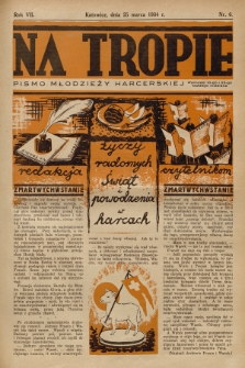 Na Tropie : pismo młodzieży harcerskiej. R.7, 1934, nr 6
