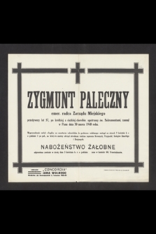 Zygmunt Paleczny emer. radca Zarządu Miejskiego [...], zasnął w Panu dnia 30 marca 1940 roku [...]