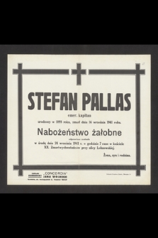 Stefan Pallas emer. kapitan [...], zasnął w Panu dnia 16 września 1941 roku [...]