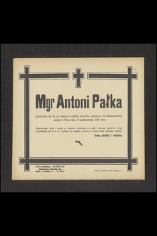 Mgr Antoni Pałka [...], zasnął w Panu dnia 15 października 1943 roku [...]