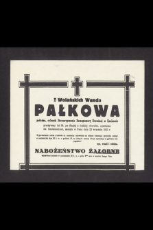Z Wolańskich Wanda Pałkowa położna, członek Stowarzyszenia Samopomocy Doraźnej w Krakowie [...], zasnęła w Panu dnia 23 września 1953 r. [...]