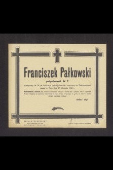 Franciszek Pałkowski podpułkownik W. P. [...], zasnął w Panu dnia 29 listopada 1945 r. [...]