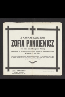Z Karnasiewiczów Zofia Pankiewicz żona kupca, członek Samopomocy Doraźnej [...], zasnęła w Panu dnia 17 maja 1940 r. [...]
