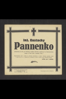 Inż. Eustachy Pannenko [...], zasnął w Panu dnia 5 grudnia 1944 r. [...]