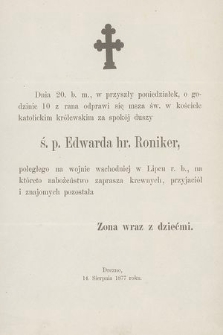 Dnia 20. b. m. [...] odprawi się msza św. w kościele katolickim królewskim za spokój duszy ś. p. Edwarda hr. Roniker [...] : Drezno, 14. sierpnia 1877 roku