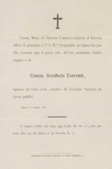 Cesare, Maria ed Adelaide Correnti compiono al doloroso ufficio di partecipare a V. S. Ill.ma l'irreparabile ed improovvisa perdita, avvenuta oggi in guesta citta, del loro amatissimo fratello, cognato e zio Comm. Annibale Correnti [...] : Roma, il 7 gennaio 1883