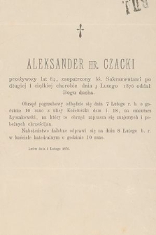 Aleksander h. Czacki przeżywszy lat 84 [...], dnia 3 Lutego 1876 oddał Bogu ducha [...] : Lwów dnia 3 Lutego 1876