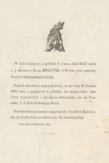 W dniu dzisiejszym o godzinie 9 z rana, oddał Bogu ducha ś. p. Bronisław Hrabia Działyński [...] : Paryż, dnia 24 Grudnia 1860 roku