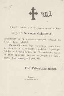 Dnia 31. Marca b. r. w Paryżu zasnął w Bogu ś. p. Dr. Seweryn Gałęzowski, przeżywszy lat 77 [...] : Drezno, 9. Kwietnia 1878