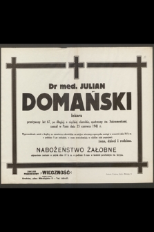 Dr med. Julian Domański lekarz [...] zasnął w Panu dnia 23 czerwca 1941 r.