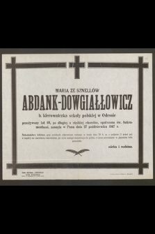 Maria ze Sznellów Abdank-Dowgiałłowicz b. kierowniczka szkoły polskiej w Odessie [...] zasnęła w Panu dnia 27 października 1947 r.