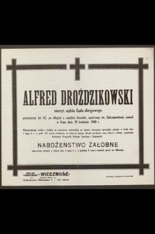 Alfred Droździkowski emeryt. sędzia Sądu okręgowego [...] zasnął w Panu dnia 29 kwietnia 1940 r.