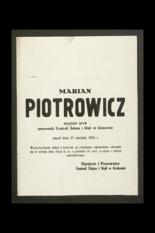 Marian Piotrowicz magister praw pracownik Centrali Żelaza i Stali w Krakowie [...] zmarł dnia 27-go sierpnia 1953 roku [...]