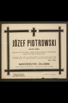 Józef Piotrowski artysta malarz [...] zasnął w Panu dnia 26 września 1942 r. [...]