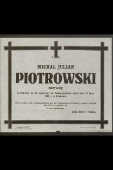 Michał Julian Piotrowski muzykolog [...] zmarł dnia 12 lipca 1949 r. w Krakowie [...]