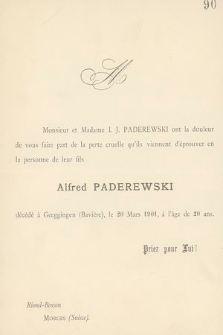 Monsieur et Madame I. J. Paderewski ont la douleur de vous faire part de la perte cruelle qu'ils vinnent d'éprouver en la personne de leur fils Alfred Paderewski décédé à Gœggingen (Baviére), le 20 Mars 1901, à l'âge de 20 ans