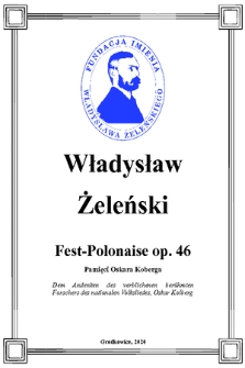 Nieznane dzieła orkiestrowe : Fest-Polonaise op. 46