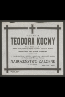 Za spokój duszy ś. p. Teodora Kocwy studenta Wydziału prawa U. J. [...] zamordowanego przez Niemców w Oświęcimiu odprawione zostanie we wtorek dnia 14 czerwca 1949 r. o godz. 8 rano w kościele OO. Jezuitów na Wesołej [...] nabożeństwo żałobne [...]