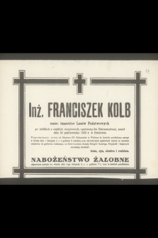 Inż. Franciszek Kolb emer. inspektor Lasów Państwowych [...], zmarł dnia 30 października 1952 r. w Krakowie