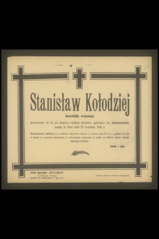 Stanisław Kołodziej inwalida wojenny przeżywszy lat 54 [...], zasnął w Panu dnia 25 września 1952 r.