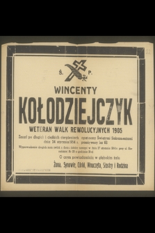 Ś. p. Wincenty Kołodziejczyk weteran walk rewolucyjnych 1905 zmarł [...] dnia 24 stycznia 1954 r. przeżywszy lat 68