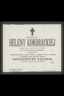 Za spokój duszy ś. p. Heleny Kondrackiej tragicznie zmarłej w obozie konc. w Belsen-Begen jako w pierwszą bolesną rocznicę śmierci odprawione zostanie w poniedziałek dnia 25 marca 1946 r. [...] nabożeństwo żałobne [...]