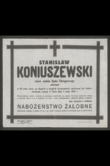 Stanisław Koniuszewski emer. sędzia Sądu Okręgowego adwokat w 69 roku życia, [...], zasnął w Panu dnia 3 maja 1949 r.