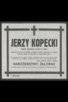 Jerzy Kopecki Sodalis Marianus, inżynier rolnik przeżywszy lat 56, [...] zasnął w Panu dnia 4 października 1949 r.