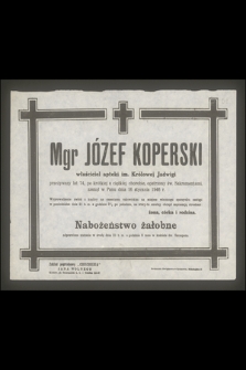 Mgr Józef Koperski właściciel apteki im. Królowej Jadwigi przeżywszy lat 74, [...], zasnął w Panu dnia 16 stycznia 1946 r.