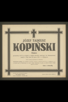 Józef Tadeusz Kopiński tłumacz przeżywszy lat 35, [...], zasnął w Panu dnia 20 marca 1944 r. w Krakowie