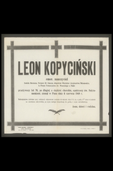 Leon Kopyciński emer. nauczyciel [...] przeżywszy lat 70, [...] zasnął w Panu dnia 4 czerwca 1948 r.