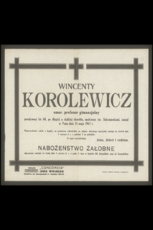 Wincenty Korolewicz emer. profesor gimnazjalny przeżywszy lat 60, [...], zasnął w Panu dnia 31 maja 1941 r.