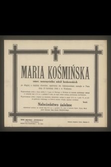 Maria Kośmińska emer. nauczycielka szkół krakowskich [...], zasnęła w Panu dnia 10 kwietnia 1944 r. w Wieliczce