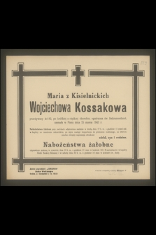 Maria z Kisielnickich Wojciechowa Kossakowa przeżywszy lat 82, [...] zasnęła w Panu dnia 15 marca 1943 r.