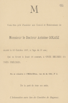 Vous êtes prié d'assister aux Convoi et Enterrement de Monsieur le Docteur Antoine GOLASZ décédé le 12 Octobre 1897, [...]