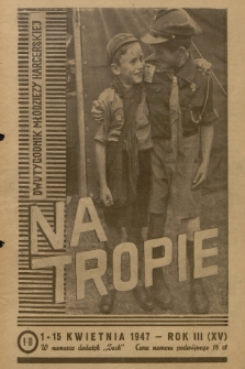 Na Tropie : dwutygodnik młodzieży harcerskiej. R.3 (15), 1947, nr 9-10